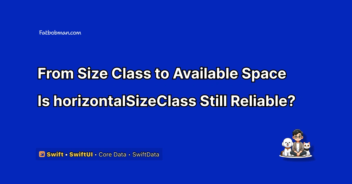 From Size Class to Available Space - Is horizontalSizeClass Still Reliable?
