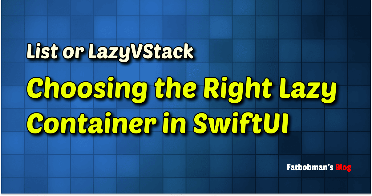 List or LazyVStack - Choosing the Right Lazy Container in SwiftUI