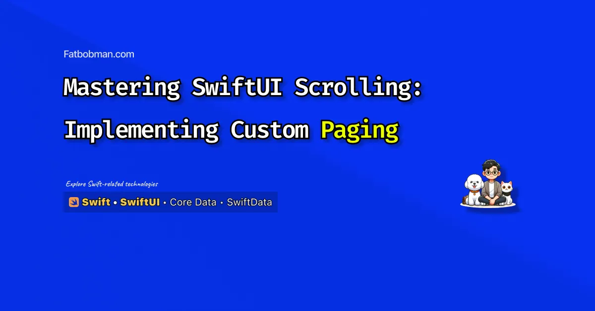 Mastering SwiftUI Scrolling - Implementing Custom Paging