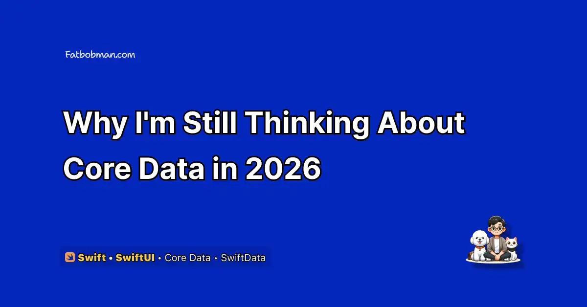Why I'm Still Thinking About Core Data in 2026